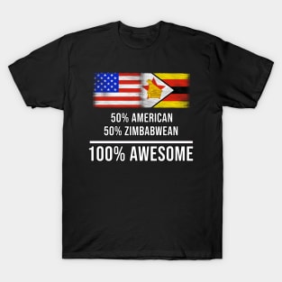 50% American 50% Zimbabwean 100% Awesome - Gift for Zimbabwean Heritage From Zimbabwe T-Shirt